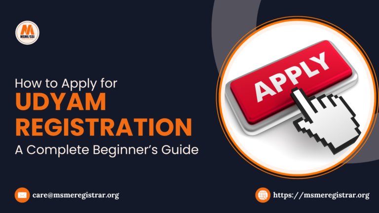 How to Apply for Udyam Registration A Complete Beginner’s Guide