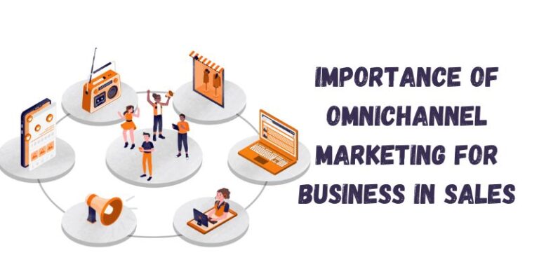 Importance of Omnichannel Marketing for Business in Sales